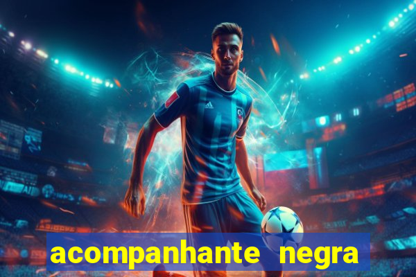 acompanhante negra s o paulo